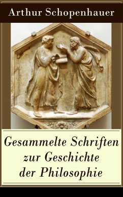 Gesammelte Schriften zur Geschichte der Philosophie (eBook, ePUB) - Schopenhauer, Arthur