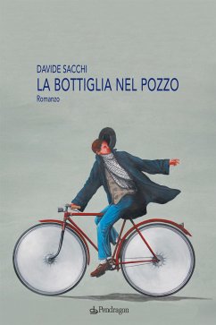 La bottiglia nel pozzo (eBook, ePUB) - Sacchi, Davide