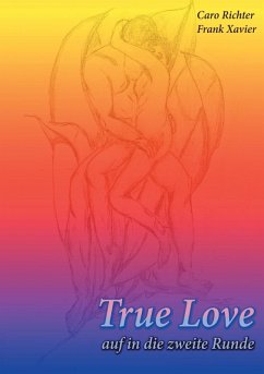 True Love (eBook, ePUB) - Richter, Caro; Xavier, Frank