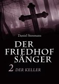 Der Friedhofsänger 2: Der Keller (eBook, ePUB)