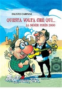 Questa volta che qui... Al Sgnèr Pirén 2000 (eBook, ePUB) - Carpani, Fausto