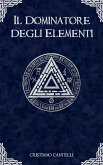 Il Dominatore degli Elementi (eBook, ePUB)