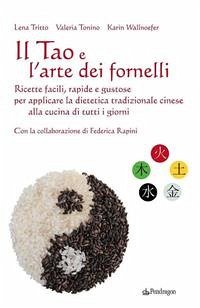 Il Tao e l'arte dei fornelli (eBook, ePUB) - Tonino, Valeria; Tritto, Lena; Wallnoefer, Karin