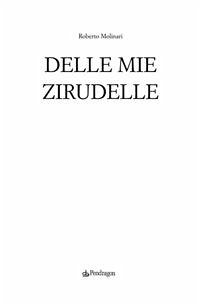 Delle mie zirudelle (eBook, ePUB) - Molinari, Roberto