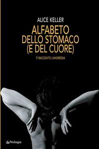 Alfabeto dello stomaco (e del cuore) (eBook, ePUB) - Keller, Alice