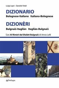 Dizionario Bolognese-Italiano Italiano-Bolognese (eBook, ePUB) - Lepri e Daniele Vitali, Luigi