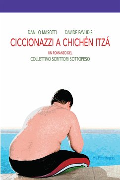 Ciccionazzi a Chichén Itzá (eBook, ePUB) - Masotti, Danilo; Pavlidis, Davide