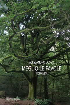 Meglio le favole (eBook, ePUB) - Bosso, Alessandro