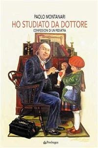 Ho studiato da dottore (eBook, ePUB) - Montanari, Paolo