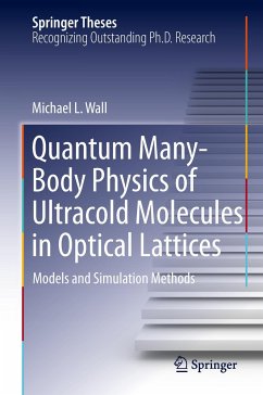 Quantum Many-Body Physics of Ultracold Molecules in Optical Lattices - Wall, Michael L.