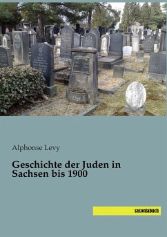 Geschichte der Juden in Sachsen bis 1900 - Levy, Alphonse