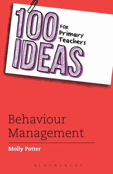100 Ideas for Primary Teachers: Behaviour Management (eBook, ePUB)