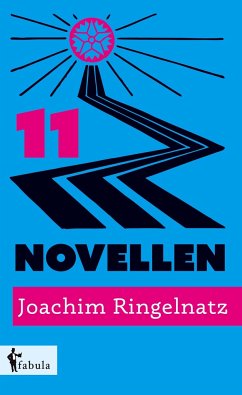 11 Novellen - Ringelnatz, Joachim