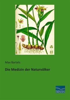 Die Medizin der Naturvölker - Bartels, Max