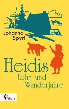 Heidis Lehr- und Wanderjahre - Spyri, Johanna