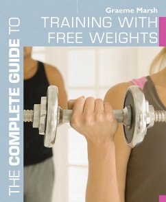 The Complete Guide to Training with Free Weights (eBook, PDF) - Marsh, Graeme