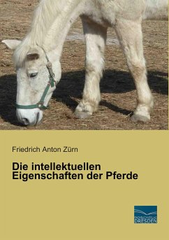 Die intellektuellen Eigenschaften der Pferde - Zürn, Friedrich Anton