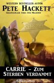 Carrie - Zum Sterben verdammt (Western) (eBook, ePUB)