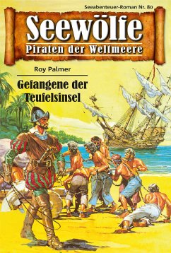 Seewölfe - Piraten der Weltmeere 80 (eBook, ePUB) - Palmer, Roy