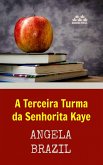 A Terceira Turma da Senhorita Kaye (eBook, ePUB) A Terceira Turma da Senhorita Kaye (eBook, ePUB)