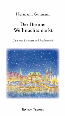 Der Bremer Weihnachtsmarkt (eBook, ePUB) - Gutmann, Hermann