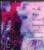 Du als Basis für ein besseres Jetzt - mit lebenspraktischen Übungen (eBook, ePUB)