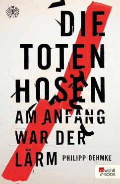 Die Toten Hosen (eBook, ePUB) - Oehmke, Philipp