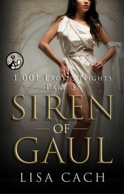 1,001 Erotic Nights, Part 3: Siren of Gaul (eBook, ePUB) - Cach, Lisa