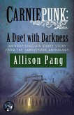 Carniepunk: A Duet with Darkness (eBook, ePUB) Carniepunk: A Duet with Darkness (eBook, ePUB)