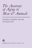 The Anatomy of Aging in Man and Animals (eBook, PDF)