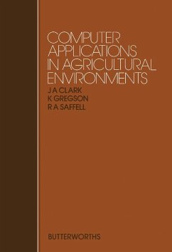 Computer Applications in Agricultural Environments (eBook, PDF) - Clark, J. A.; Gregson, K.; Saffell, R. A.