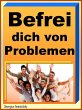 Befrei dich von Deinen Problemen... - Bild 1
