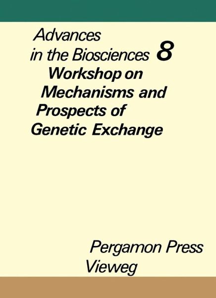 Workshop on Mechanisms and Prospects of Genetic Exchange, Berlin, December 11 to 13, 1971 (eBook, PDF) Workshop on Mechanisms and Prospects of Genetic Exchange, Berlin, December 11 to 13, 1971 (eBook, PDF)