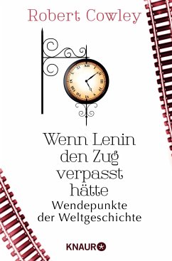Cover Wenn Lenin den Zug verpasst hätte (eBook, ePUB)