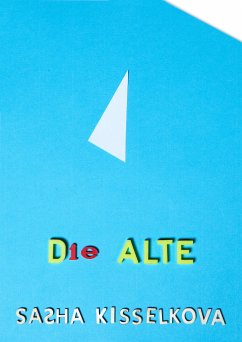 DIE ALTE (eBook, ePUB) - Kisselkova, Sasha