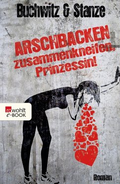 Arschbacken zusammenkneifen, Prinzessin! (eBook, ePUB) - Buchwitz, Mirco; Stanze, Rikje