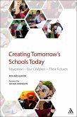 Creating Tomorrow's Schools Today (eBook, ePUB)