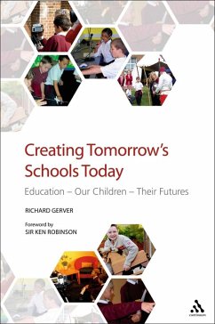 Creating Tomorrow's Schools Today (eBook, ePUB) - Gerver, Richard
