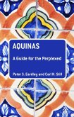 Aquinas: A Guide for the Perplexed (eBook, ePUB) Aquinas: A Guide for the Perplexed (eBook, ePUB)