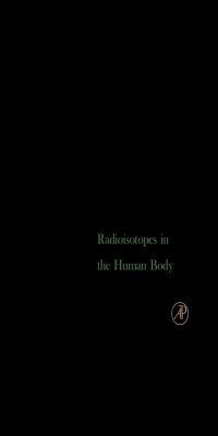 Radioisotopes in the Human Body (eBook, PDF) Cover Radioisotopes in the Human Body (eBook, PDF)