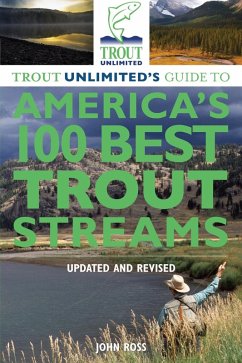Trout Unlimited's Guide to America's 100 Best Trout Streams, Updated and Revised (eBook, ePUB) - Ross, John