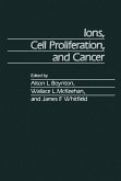 Ions, Cell Proliferation, and Cancer (eBook, PDF)