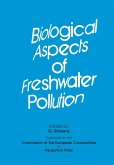 Biological Aspects of Freshwater Pollution (eBook, PDF) Biological Aspects of Freshwater Pollution (eBook, PDF)