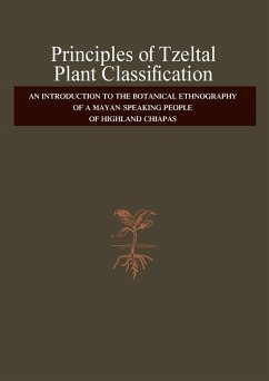 Principles of Tzeltal Plant Classification (eBook, PDF) - Berlin, Brent; Breedlove, Dennis E.; Raven, Peter H.