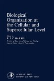 Biological Organization at the Cellular and Supercellular Level (eBook, PDF)