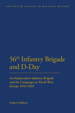 56th Infantry Brigade and D-Day (eBook, PDF) - Holborn, Andrew