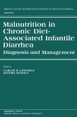 Malnutrition in Chronic Diet-Associated Infantile Diarrhea (eBook, PDF) Malnutrition in Chronic Diet-Associated Infantile Diarrhea (eBook, PDF)
