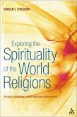 Exploring the Spirituality of the World Religions (eBook, ePUB)