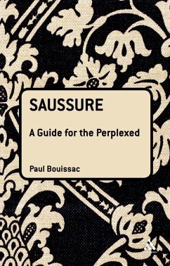 Saussure: A Guide For The Perplexed (eBook, ePUB) - Bouissac, Paul