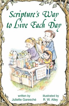 Scripture's Way to Live Each Day (eBook, ePUB) - Garesché, Juliette Scripture's Way to Live Each Day (eBook, ePUB) - Garesché, Juliette